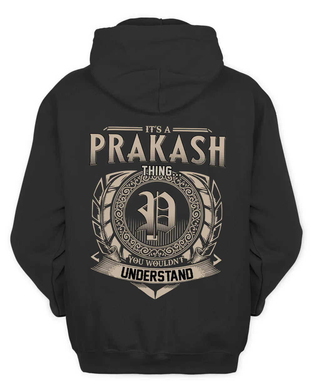 PRAKASH HH88-K2–Personalized Name Quote Apparel “It’s a/an NAME Thing You Wouldn’t Understand”