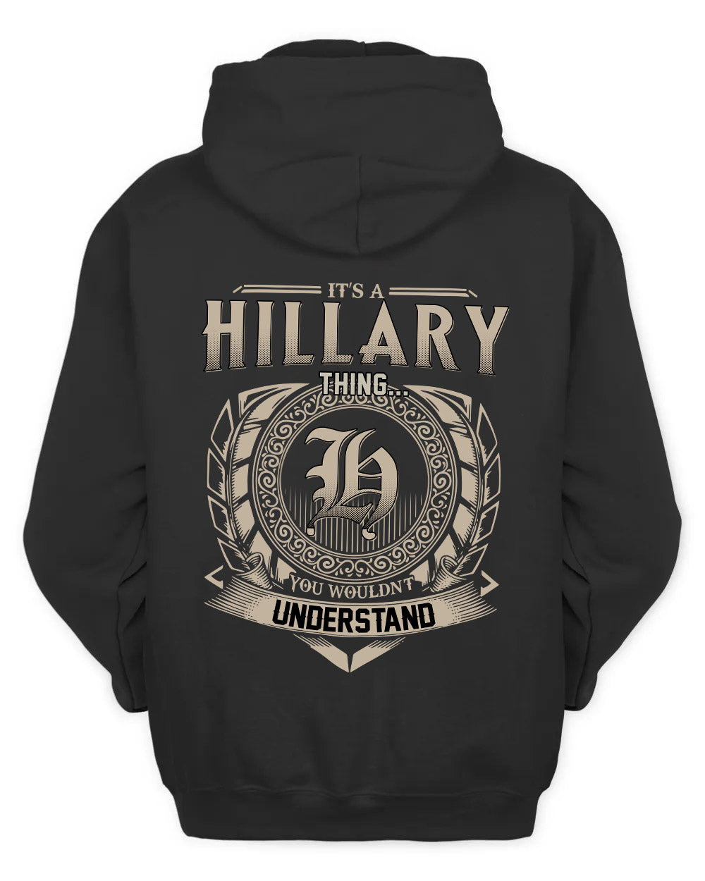 HILLARY HH88-K2–Personalized Name Quote Apparel “It’s a/an NAME Thing You Wouldn’t Understand”