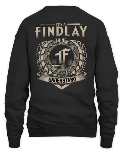 FINDLAY HH88-K2–Personalized Name Quote Apparel “It’s a/an NAME Thing You Wouldn’t Understand”