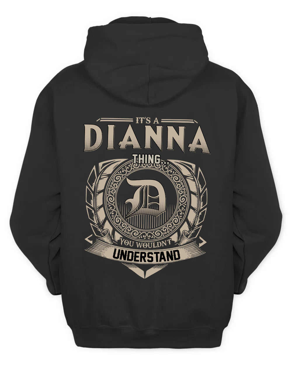 DIANNA HH88-K2–Personalized Name Quote Apparel “It’s a/an NAME Thing You Wouldn’t Understand”