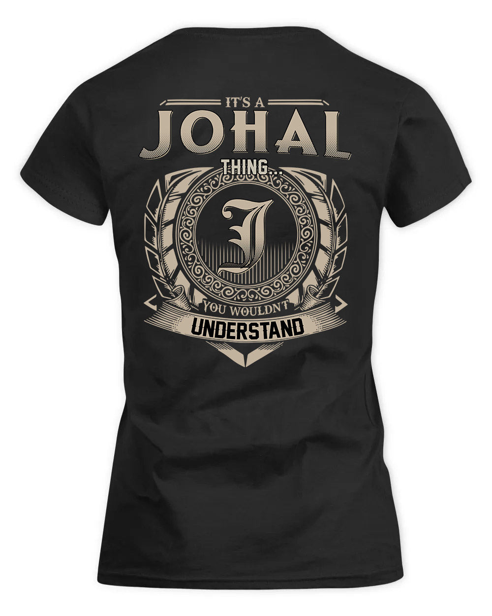 JOHAL HH88-K2–Personalized Name Quote Apparel “It’s a/an NAME Thing You Wouldn’t Understand”