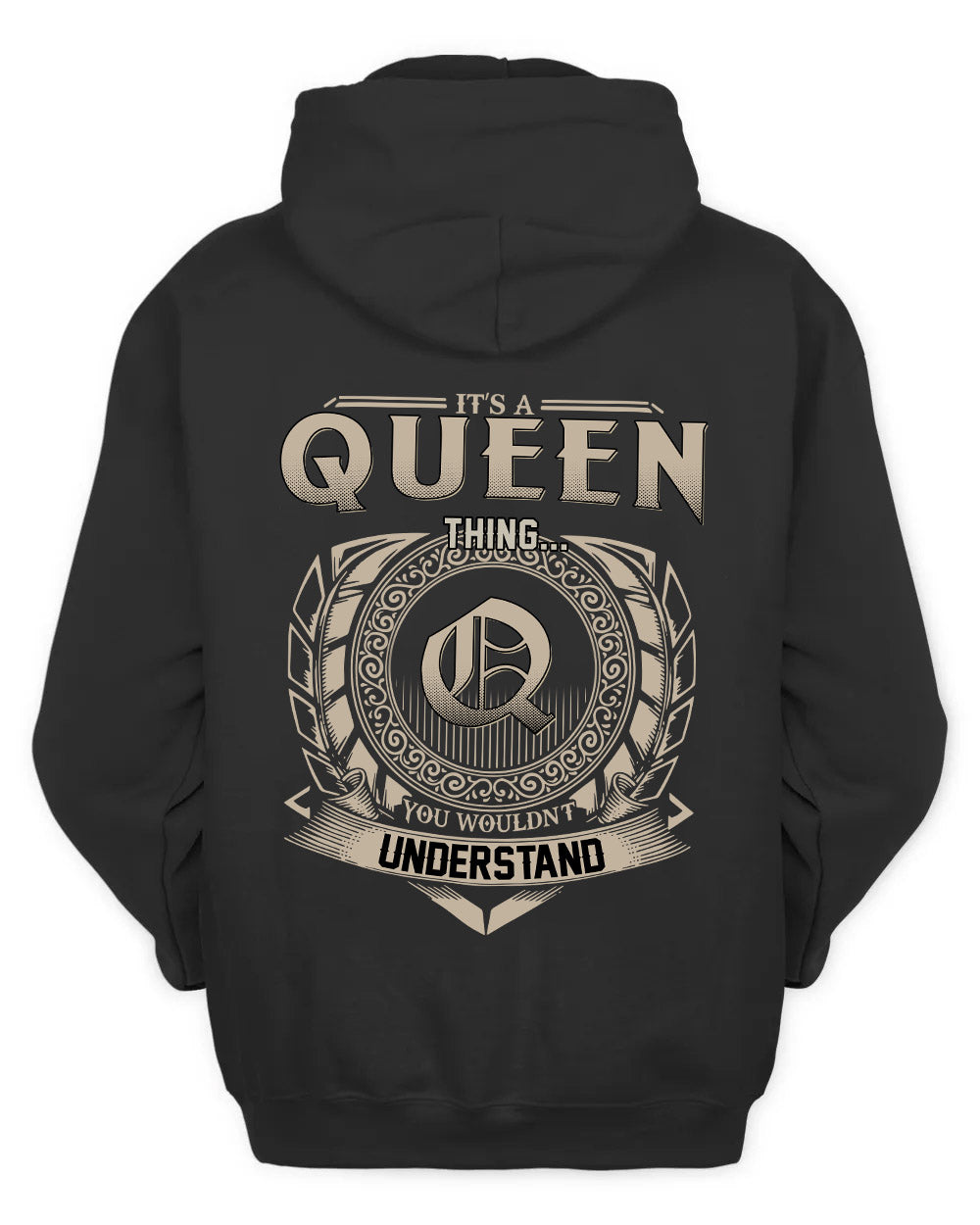 QUEEN HH88-K2–Personalized Name Quote Apparel “It’s a/an NAME Thing You Wouldn’t Understand”