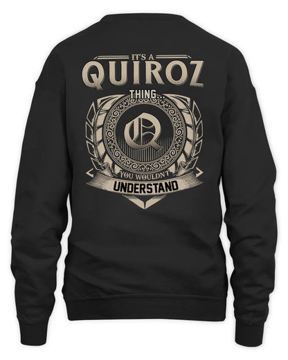 QUIROZ HH88-K2–Personalized Name Quote Apparel “It’s a/an NAME Thing You Wouldn’t Understand”