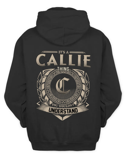CALLIE HH88-K2–Personalized Name Quote Apparel “It’s a/an NAME Thing You Wouldn’t Understand”