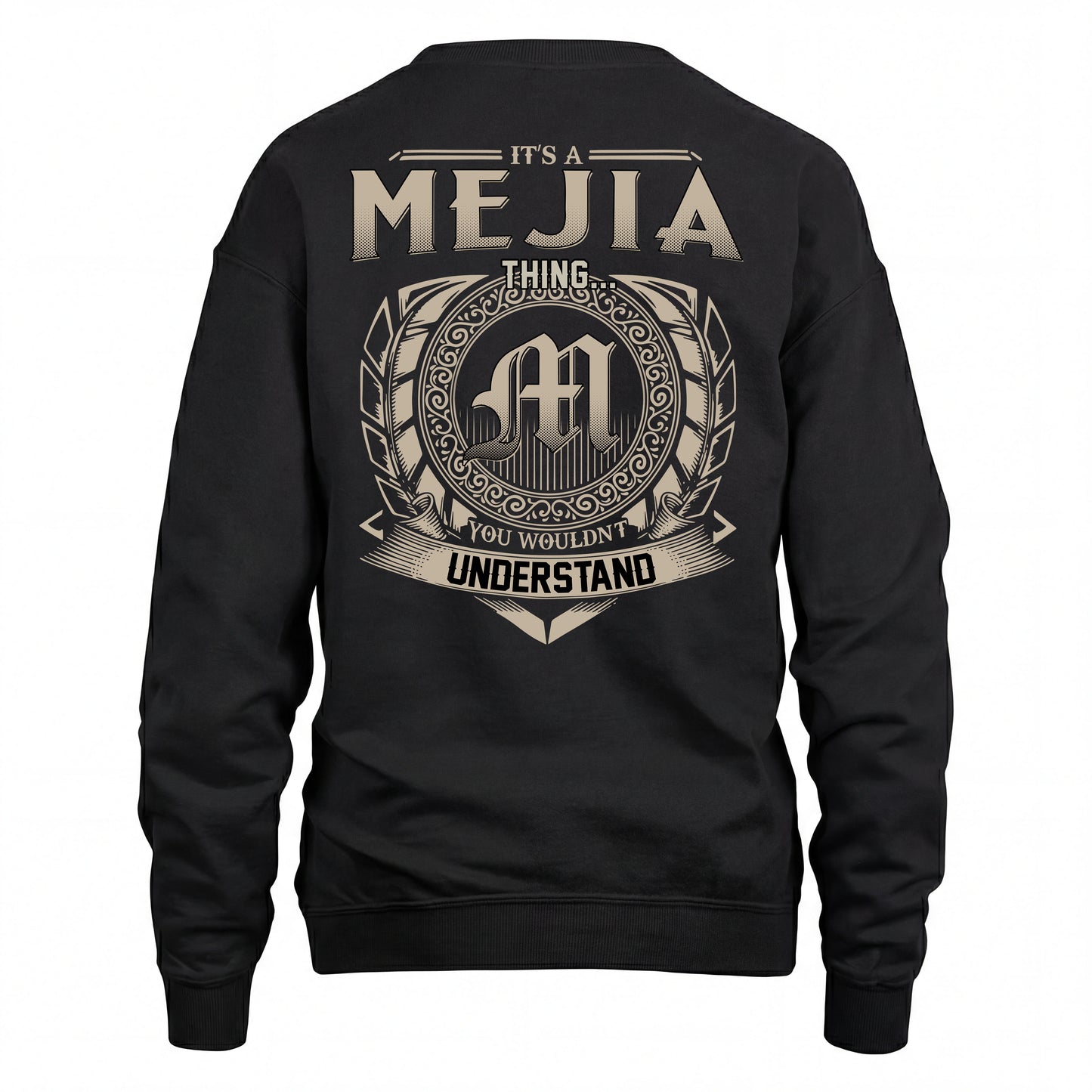 MEJIA HH88-K2–Personalized Name Quote Apparel “It’s an NAME Thing You Wouldn’t Understand”