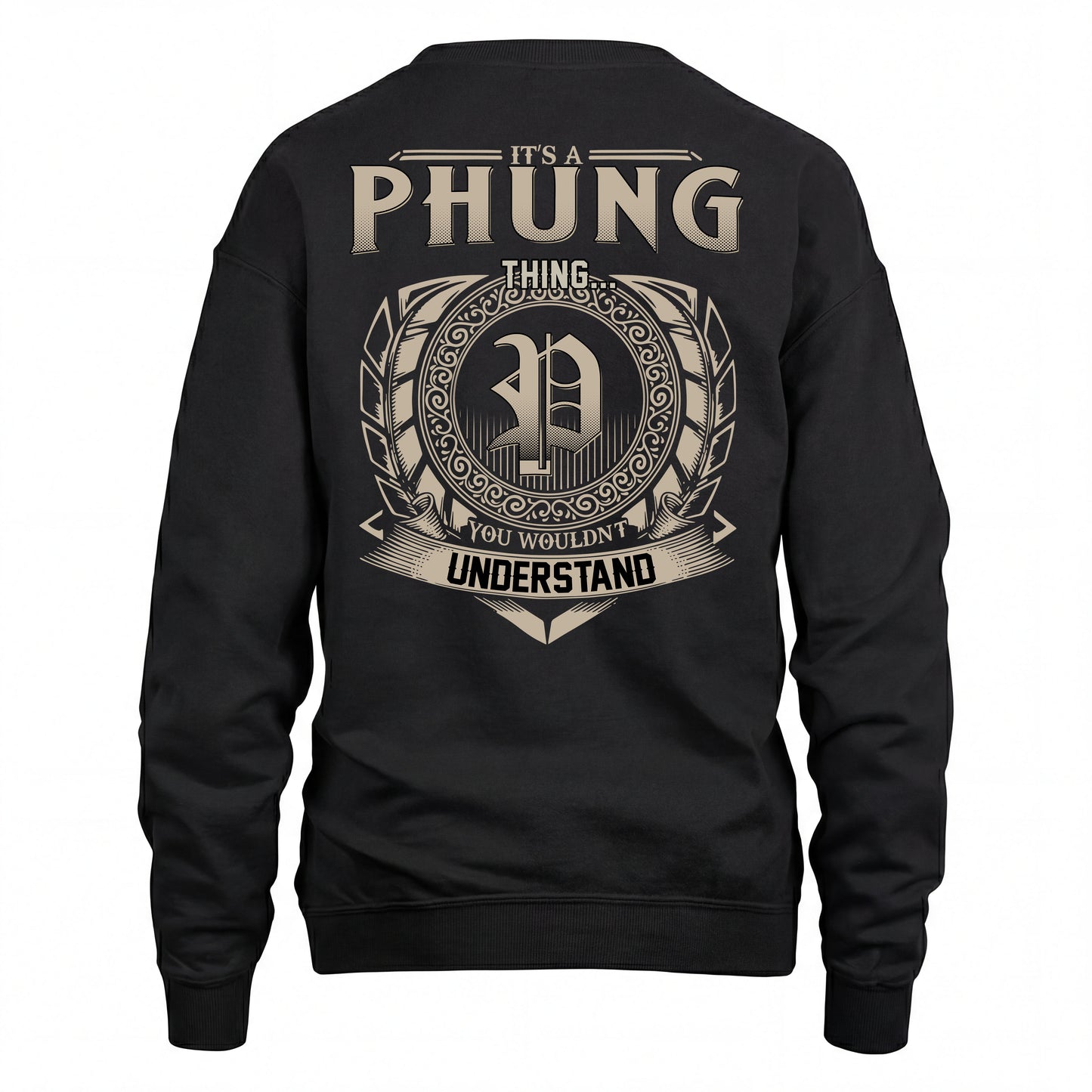 PHUNG HH88-K2–Personalized Name Quote Apparel “It’s an NAME Thing You Wouldn’t Understand”