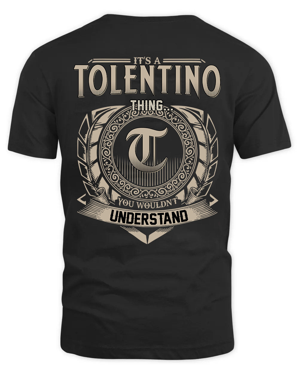 TOLENTINO HH88-K2–Personalized Name Quote Apparel “It’s a/an NAME Thing You Wouldn’t Understand”