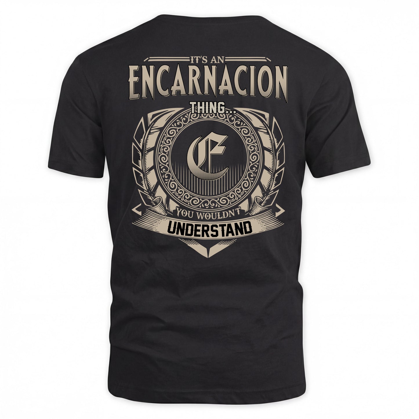 ENCARNACION HH88-K2–Personalized Name Quote Apparel “It’s a/an NAME Thing You Wouldn’t Understand”