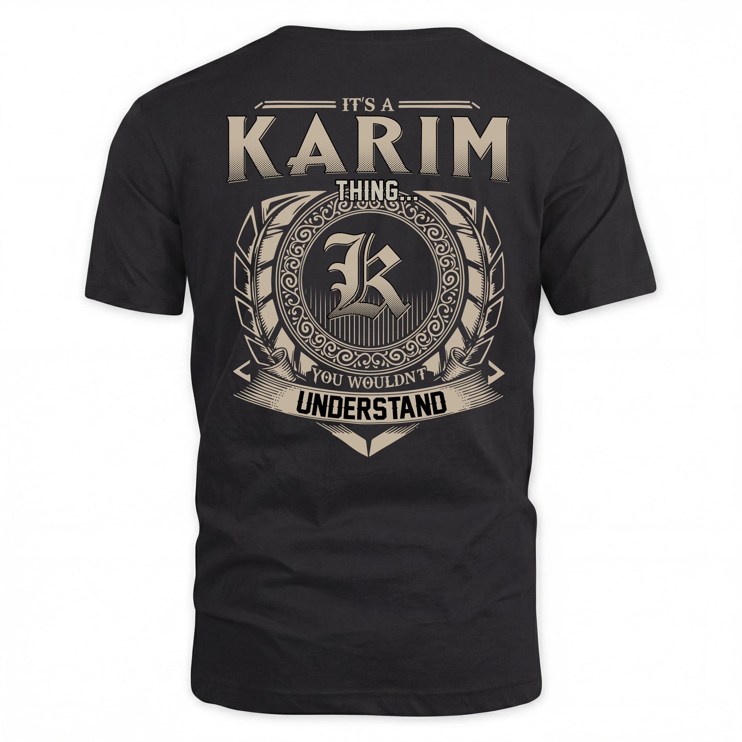KARIM HH88-K2–Personalized Name Quote Apparel “It’s a/an NAME Thing You Wouldn’t Understand”