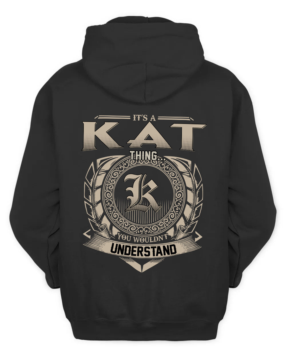 KAT HH88-K2–Personalized Name Quote Apparel “It’s a/an NAME Thing You Wouldn’t Understand”