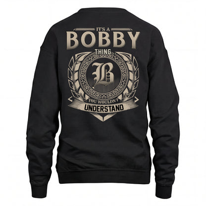 BOBBY HH88-K2–Personalized Name Quote Apparel “It’s an NAME Thing You Wouldn’t Understand”