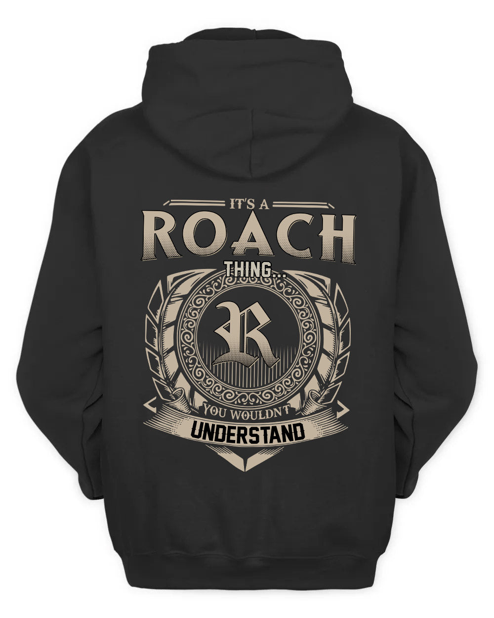 ROACH HH88-K2–Personalized Name Quote Apparel “It’s a/an NAME Thing You Wouldn’t Understand”