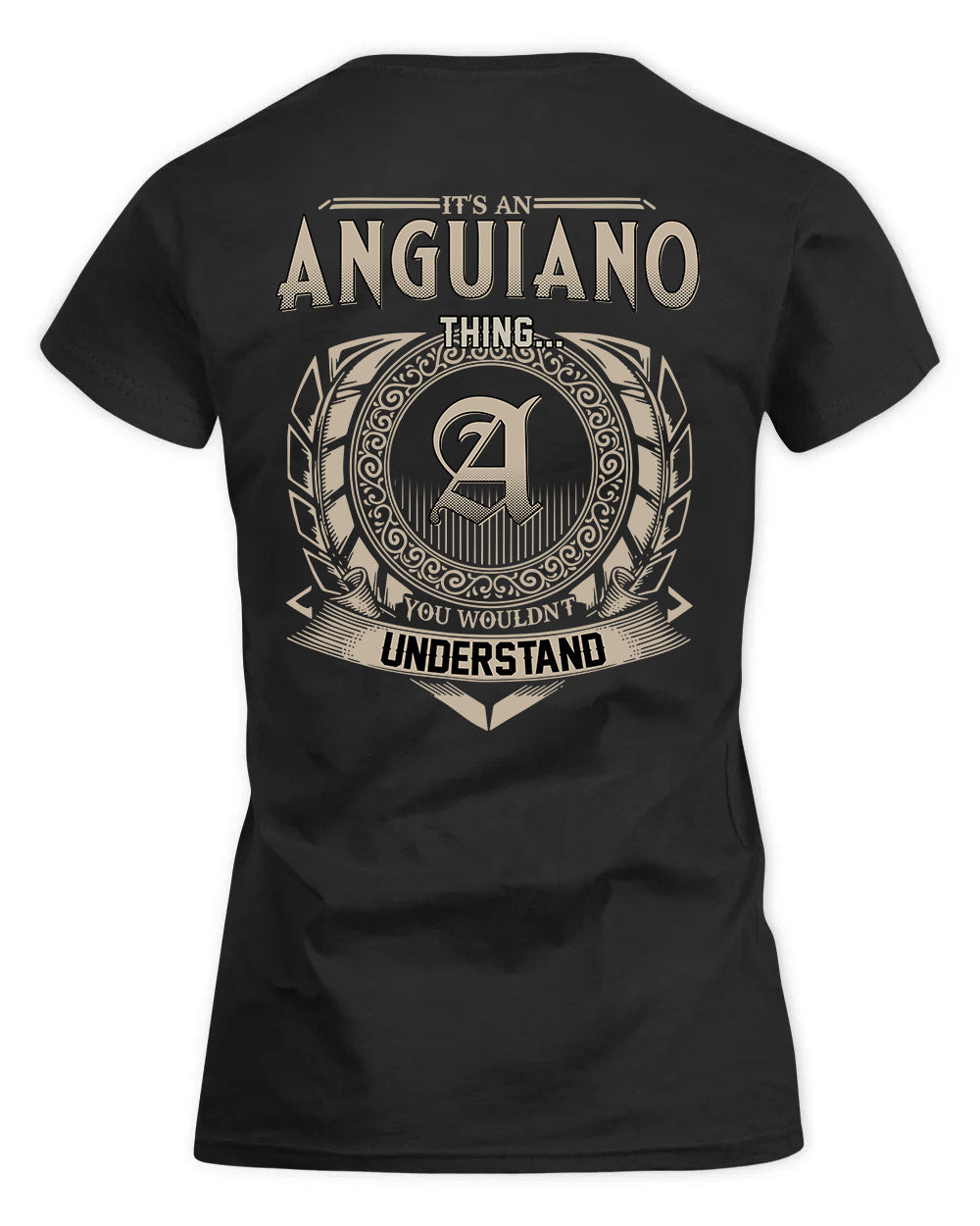 ANGUIANO HH88-K2–Personalized Name Quote Apparel “It’s a/an NAME Thing You Wouldn’t Understand”