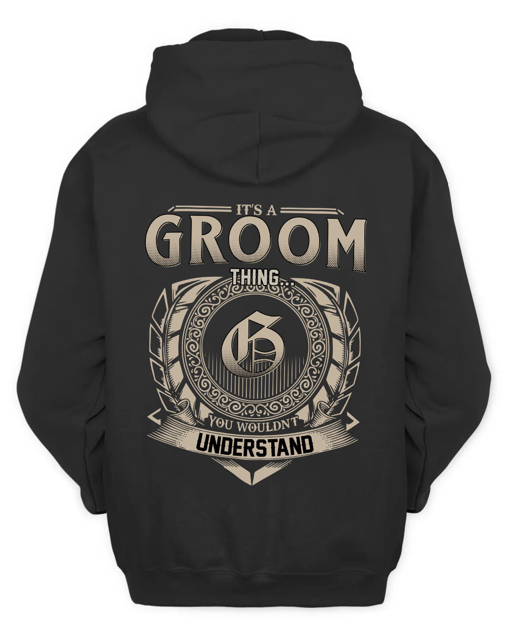GROOM HH88-K2–Personalized Name Quote Apparel “It’s a/an NAME Thing You Wouldn’t Understand”