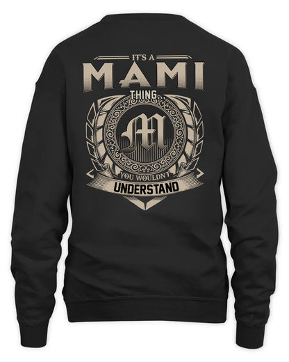 MAMI HH88-K2–Personalized Name Quote Apparel “It’s a/an NAME Thing You Wouldn’t Understand”