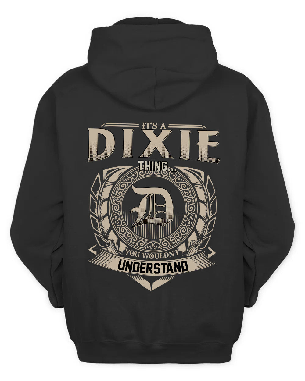 DIXIE HH88-K2–Personalized Name Quote Apparel “It’s a/an NAME Thing You Wouldn’t Understand”