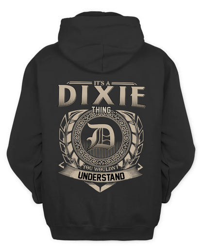 DIXIE HH88-K2–Personalized Name Quote Apparel “It’s a/an NAME Thing You Wouldn’t Understand”