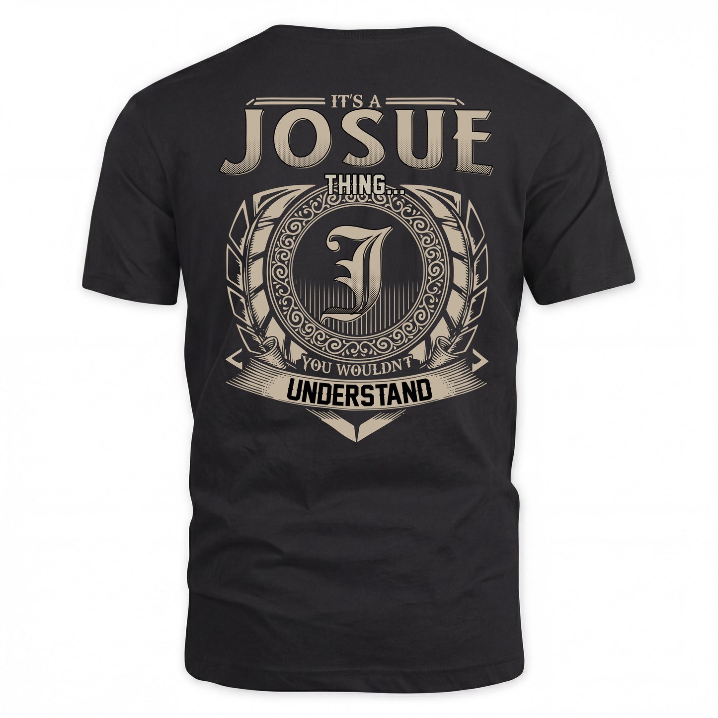 JOSUE HH88-K2–Personalized Name Quote Apparel “It’s a/an NAME Thing You Wouldn’t Understand”