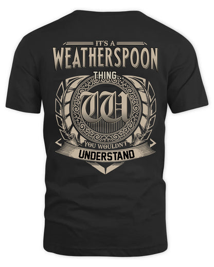 WEATHERSPOON HH88-K2–Personalized Name Quote Apparel “It’s a/an NAME Thing You Wouldn’t Understand”