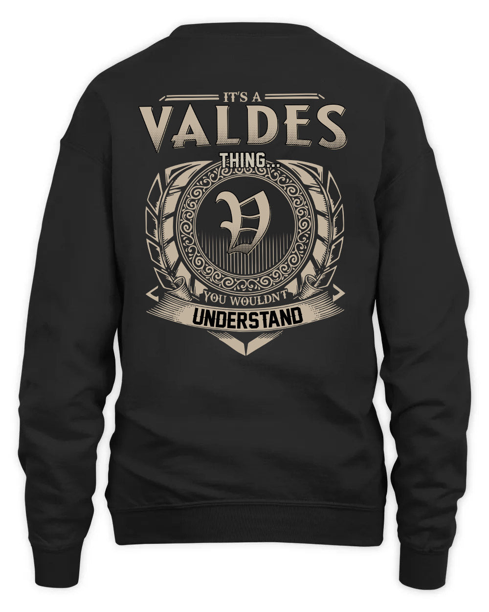 VALDES HH88-K2–Personalized Name Quote Apparel “It’s a/an NAME Thing You Wouldn’t Understand”