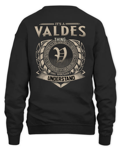 VALDES HH88-K2–Personalized Name Quote Apparel “It’s a/an NAME Thing You Wouldn’t Understand”