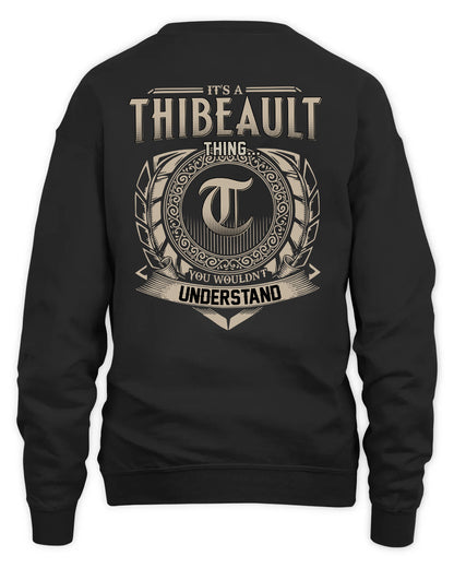 THIBEAULT HH88-K2–Personalized Name Quote Apparel “It’s a/an NAME Thing You Wouldn’t Understand”