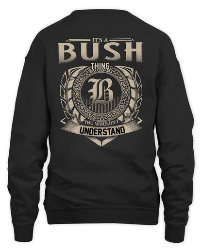 BUSH HH88-K2–Personalized Name Quote Apparel “It’s a/an NAME Thing You Wouldn’t Understand”