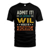 WIL HH88-K2–Personalized Funny Quote Apparel “Life Without NAME Would Be Boring”
