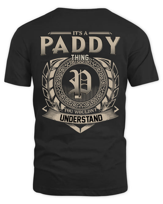 PADDY HH88-K2–Personalized Name Quote Apparel “It’s a/an NAME Thing You Wouldn’t Understand”