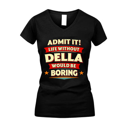 DELLA HH88-K2-106–Personalized Funny Quote Apparel “Life Without NAME Would Be Boring”