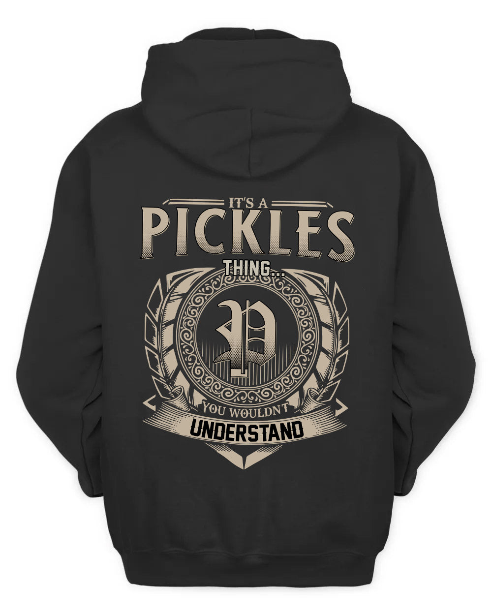 PICKLES HH88-K2–Personalized Name Quote Apparel “It’s a/an NAME Thing You Wouldn’t Understand”