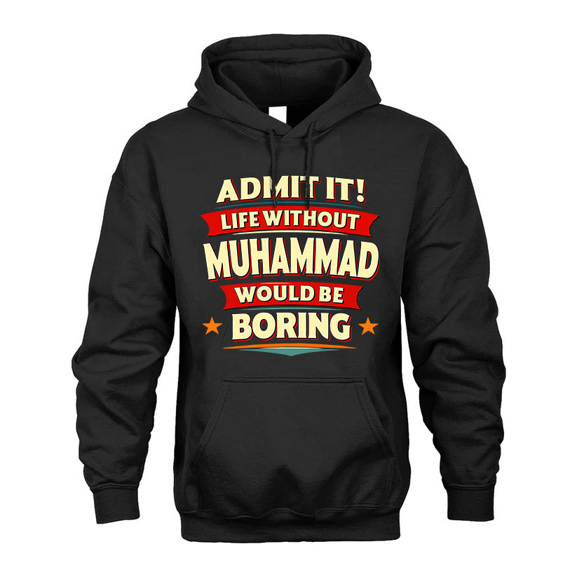 MUHAMMAD HH88-K2-106–Personalized Funny Quote Apparel “Life Without NAME Would Be Boring”