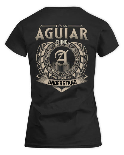 AGUIAR HH88-K2–Personalized Name Quote Apparel “It’s a/an NAME Thing You Wouldn’t Understand”