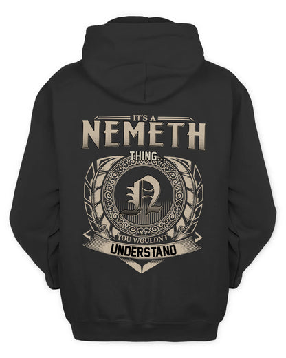 NEMETH HH88-K2–Personalized Name Quote Apparel “It’s a/an NAME Thing You Wouldn’t Understand”