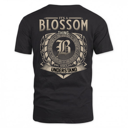 BLOSSOM HH88-K2–Personalized Name Quote Apparel “It’s a/an NAME Thing You Wouldn’t Understand”
