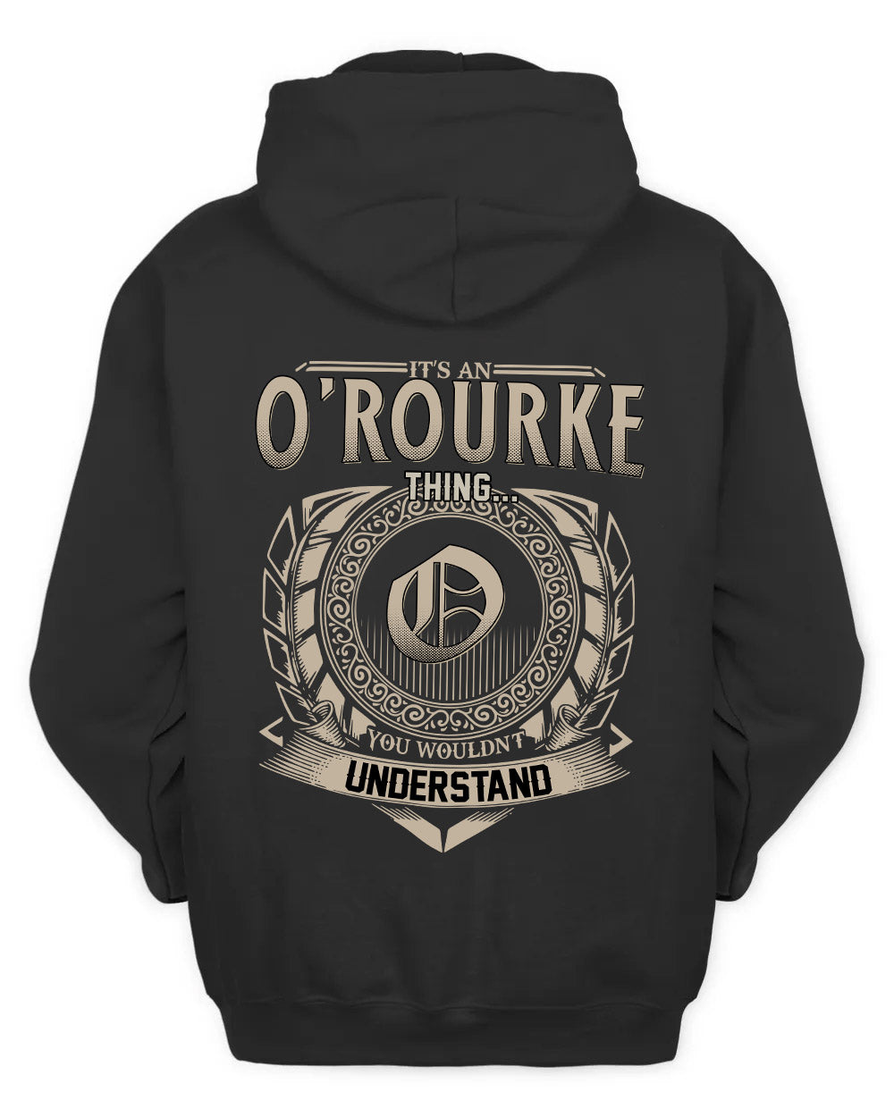 O'ROURKE HH88-K2–Personalized Name Quote Apparel “It’s a/an NAME Thing You Wouldn’t Understand”