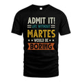 MARTES HH88-K2–Personalized Funny Quote Apparel “Life Without NAME Would Be Boring”