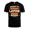 LAVOIE HH88-K2-106–Personalized Funny Quote Apparel “Life Without NAME Would Be Boring”