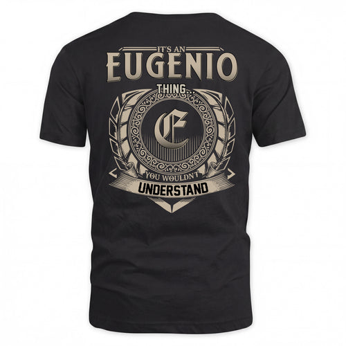 EUGENIO HH88-K2–Personalized Name Quote Apparel “It’s a/an NAME Thing You Wouldn’t Understand”