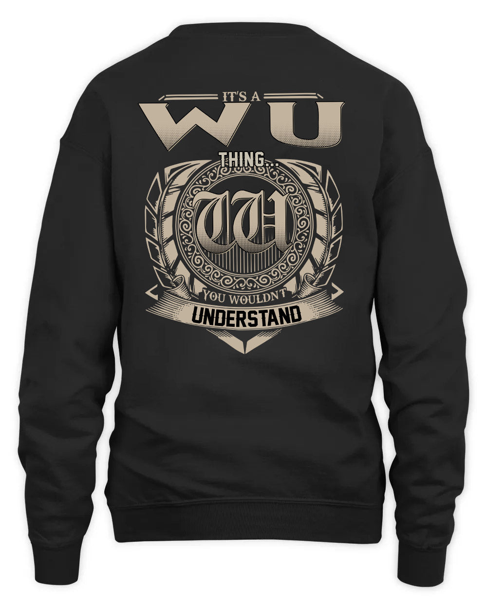 WU HH88-K2–Personalized Name Quote Apparel “It’s a/an NAME Thing You Wouldn’t Understand”