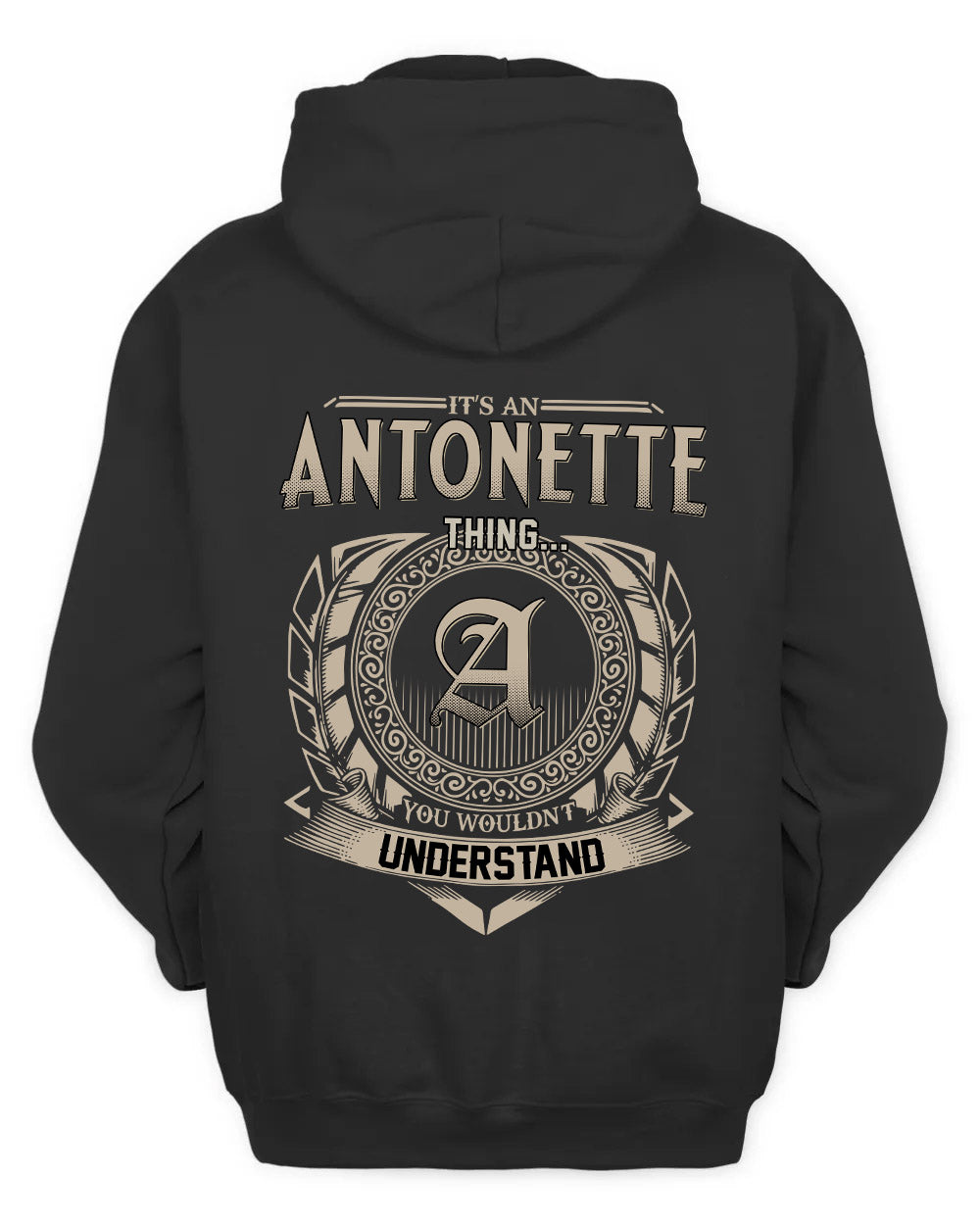 ANTONETTE HH88-K2–Personalized Name Quote Apparel “It’s a/an NAME Thing You Wouldn’t Understand”