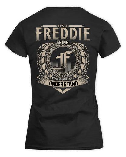 FREDDIE HH88-K2–Personalized Name Quote Apparel “It’s a/an NAME Thing You Wouldn’t Understand”