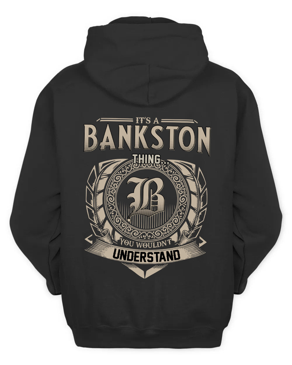 BANKSTON HH88-K2–Personalized Name Quote Apparel “It’s a/an NAME Thing You Wouldn’t Understand”