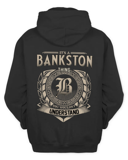 BANKSTON HH88-K2–Personalized Name Quote Apparel “It’s a/an NAME Thing You Wouldn’t Understand”
