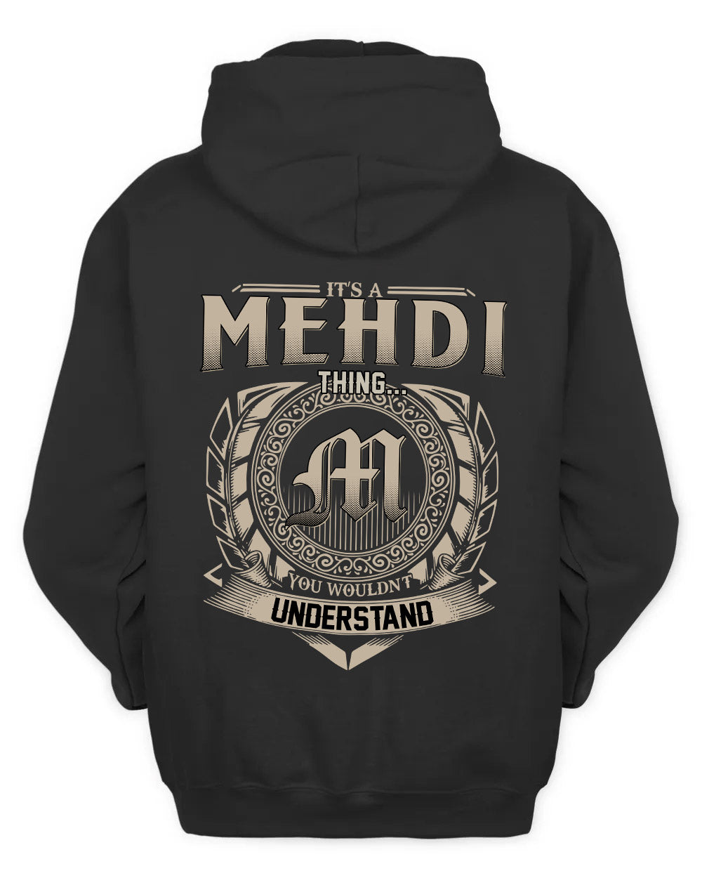 MEHDI HH88-K2–Personalized Name Quote Apparel “It’s a/an NAME Thing You Wouldn’t Understand”