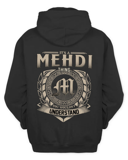 MEHDI HH88-K2–Personalized Name Quote Apparel “It’s a/an NAME Thing You Wouldn’t Understand”