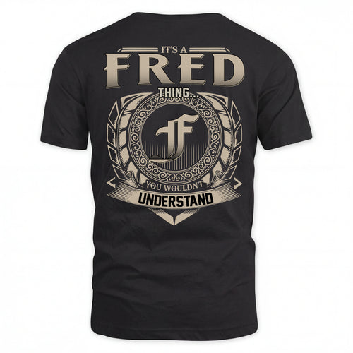 FRED HH88-K2–Personalized Name Quote Apparel “It’s an NAME Thing You Wouldn’t Understand”