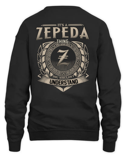 ZEPEDA HH88-K2–Personalized Name Quote Apparel “It’s a/an NAME Thing You Wouldn’t Understand”