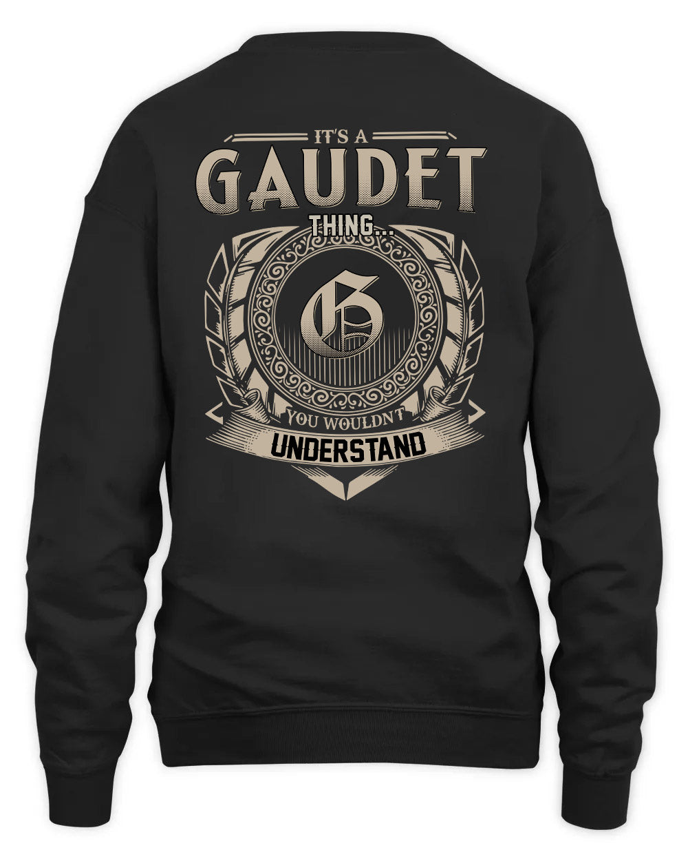 GAUDET HH88-K2–Personalized Name Quote Apparel “It’s a/an NAME Thing You Wouldn’t Understand”