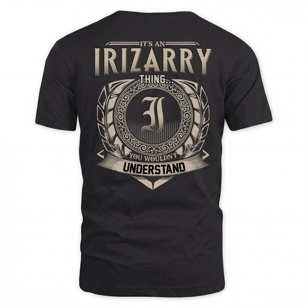 IRIZARRY HH88-K2–Personalized Name Quote Apparel “It’s a/an NAME Thing You Wouldn’t Understand”
